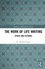 The Work of Life Writing : Essays and Lectures - Book