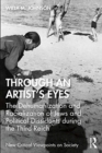 Through an Artist's Eyes : The Dehumanization and Racialization of Jews and Political Dissidents During the Third Reich - Book