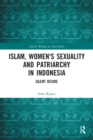 Islam, Women's Sexuality and Patriarchy in Indonesia : Silent Desire - Book