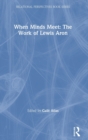 When Minds Meet: The Work of Lewis Aron - Book