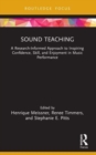 Sound Teaching : A Research-Informed Approach to Inspiring Confidence, Skill, and Enjoyment in Music Performance - Book