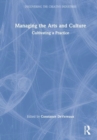 Managing the Arts and Culture : Cultivating a Practice - Book