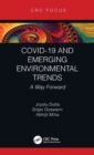 COVID-19 and Emerging Environmental Trends : A Way Forward - Book