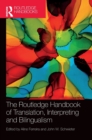 The Routledge Handbook of Translation, Interpreting and Bilingualism - Book