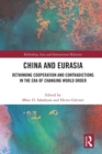 China and Eurasia : Rethinking Cooperation and Contradictions in the Era of Changing World Order - Book