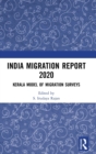 India Migration Report 2020 : Kerala Model of Migration Surveys - Book