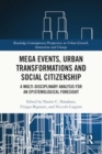 Mega Events, Urban Transformations and Social Citizenship : A Multi-Disciplinary Analysis for An Epistemological Foresight - Book