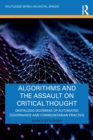 Algorithms and the Assault on Critical Thought : Digitalized Dilemmas of Automated Governance and Communitarian Practice - Book