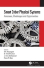 Smart Cyber Physical Systems : Advances, Challenges and Opportunities - Book