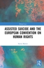 Assisted Suicide and the European Convention on Human Rights - Book