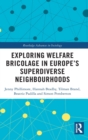 Exploring Welfare Bricolage in Europe’s Superdiverse Neighbourhoods - Book