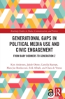 Generational Gaps in Political Media Use and Civic Engagement : From Baby Boomers to Generation Z - Book