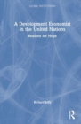 A Development Economist in the United Nations : Reasons for Hope - Book