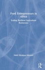 Food Entrepreneurs in Africa : Scaling Resilient Agriculture Businesses - Book