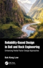 Reliability-Based Design in Soil and Rock Engineering : Enhancing Partial Factor Design Approaches - Book