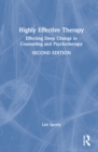 Highly Effective Therapy : Effecting Deep Change in Counseling and Psychotherapy - Book