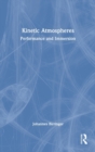 Kinetic Atmospheres : Performance and Immersion - Book