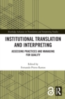 Institutional Translation and Interpreting : Assessing Practices and Managing for Quality - Book
