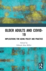 Older Adults and COVID-19 : Implications for Aging Policy and Practice - Book