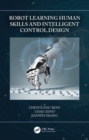 Robot Learning Human Skills and Intelligent Control Design - Book