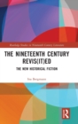 The Nineteenth Century Revis(it)ed : The New Historical Fiction - Book