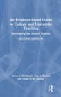 An Evidence-based Guide to College and University Teaching : Developing the Model Teacher - Book