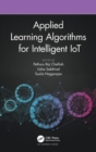 Applied Learning Algorithms for Intelligent IoT - Book