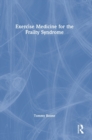Exercise Medicine for the Frailty Syndrome - Book