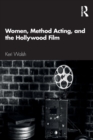 Women, Method Acting, and the Hollywood Film - Book