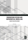 Engineering Design and Mathematical Modelling : Concepts and Applications - Book