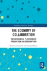 The Economy of Collaboration : The New Digital Platforms of Production and Consumption - Book