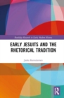 Early Jesuits and the Rhetorical Tradition - Book
