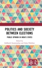 Politics and Society between Elections : Public Opinion in India’s States - Book