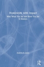 Homework with Impact : Why What You Set and How You Set It Matters - Book