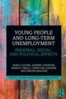 Young People and Long-Term Unemployment : Personal, Social, and Political Effects - Book