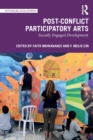 Post-Conflict Participatory Arts : Socially Engaged Development - Book