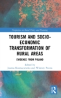 Tourism and Socio-Economic Transformation of Rural Areas : Evidence from Poland - Book