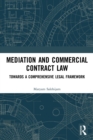 Mediation and Commercial Contract Law : Towards a Comprehensive Legal Framework - Book