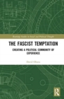 The Fascist Temptation : Creating a Political Community of Experience - Book