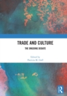 Trade and Culture : The Ongoing Debate - Book