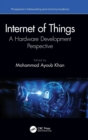 Internet of Things : A Hardware Development Perspective - Book