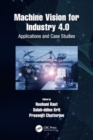 Machine Vision for Industry 4.0 : Applications and Case Studies - Book
