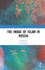 The Image of Islam in Russia - Book