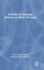 Portraits of Everyday Practice in Music Therapy - Book