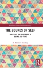 The Bounds of Self : An Essay on Heidegger's Being and Time - Book