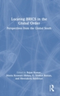 Locating BRICS in the Global Order : Perspectives from the Global South - Book