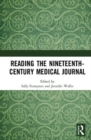 Reading the Nineteenth-Century Medical Journal - Book