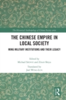 The Chinese Empire in Local Society : Ming Military Institutions and Their Legacies - Book