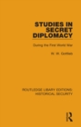 Studies in Secret Diplomacy : During the First World War - Book