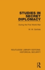 Studies in Secret Diplomacy : During the First World War - Book
